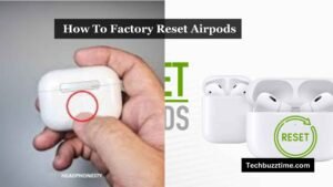 How To Factory Reset Airpods